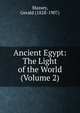 Ancient Egypt: The Light of the World (Volume 2), Massey, Gerald (1828-1907) 