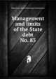 Management and limits of the State debt.. No. 83, Maryland. State Planning Commission 