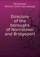 Directory of the boroughs of Norristown and Bridgeport, Whitehead, William. [from old catalog] 