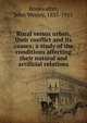 Rural versus urban, their conflict and its causes; a study of the conditions affecting their natural and artificial relations, Bookwalter, John Wesley, 1837-1915 