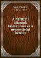 A Nemzeti ?llamok kialakul?sa ?s a nemzetis?gi k?rd?s, J?szi, Oszk?r, 1875-1957 