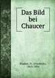 Das Bild bei Chaucer, Klaeber, Fr. (Friedrich), 1863-1954 