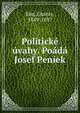 Politicke uvahy. Poada Josef Peniek, Eim, Gustav, 1849-1897 
