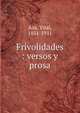 Frivolidades : versos y prosa, Aza, Vital, 1851-1911 