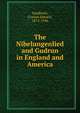 The Nibelungenlied and Gudrun in England and America, Sandbach, Francis Edward, 1874-1946 
