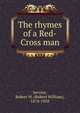 The rhymes of a Red-Cross man, Service, Robert W. (Robert William), 1874-1958 