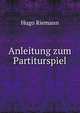 Anleitung zum Partiturspiel, Hugo Riemann 