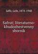 Safrut; literaturno-khudozhestvenny sbornik, Jaffe, Leib, 1878-1948 