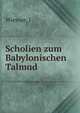 Scholien zum Babylonischen Talmud, I. Wiesner 