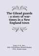 The Gilead guards : a story of war-times in a New England town, Scott, O. W., Mrs., 1843-1920,Wilmer, Richard Hooker, 1918-, former owner 
