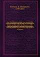 Anti-Bacchus microform : an essay on the evils connected with the use of intoxicating drinks: in this work, the character of the wines of scripture is settled in accordance with the inductions of science and the facts of history, Parsons, B. (Benjamin), 1797-1855 