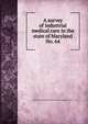 A survey of industrial medical care in the state of Maryland.. No. 64, Maryland. State Planning Commission,Brookings Institution 