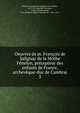Oeuvres de m. Francois de Salignac de la Mothe Fenelon, precepteur des enfants de France, archeveque-duc de Cambrai, F?nelon, Fran?ois de Salignac de la Mothe-, 1651-1715,Gallard, Germain, 1744-1812,Querbeuf, Yves Mathurin Marie Tr?audet de, 1726-1797? 
