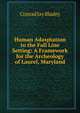 Human Adasptation to the Fall Line Setting: A Framework for the Archeology of Laurel, Maryland, Conrad Jay Bladey 