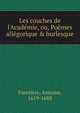 Les couches de l'Acad?mie, ou, Po?mes all?gorique & burlesque, Fureti?re, Antoine, 1619-1688 