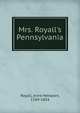 Mrs. Royall's Pennsylvania, Royall, Anne Newport, 1769-1854 