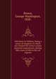 Old times in Oildom, being a series of chapters in which are related the writer's many personal experiences, during fifty years of life in the oil regions, Brown, George Washington, 1828- 