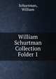 William Schurtman Collection. Folder 1, Schurtman, William 