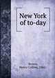 New York of to-day, Brown, Henry Collins, 1862- 