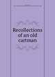 Recollections of an old cartman, Lyon, Isaac S., 1812?-1882,YA Pamphlet Collection (Library of Congress) DLC [from old catalog] 