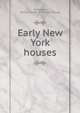 Early New York houses, Pelletreau, William Smith. [from old catalog] 