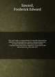 The coal trade: a compendium of valuable information relative to coal production, prices, transportation etc., at home and abroad, with many facts worthy of preservation for future reference; corrected to the latest dates for 1876 and 1877. 1, Saward, Frederick Edward 