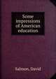 Some impressions of American education, Salmon, David 