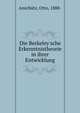 Die Berkeley'sche Erkenntnistheorie in ihrer Entwicklung, Ansch?tz, Otto, 1888- 