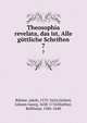 Theosophia revelata, das ist, Alle gttliche Schriften. 7, B?hme, Jakob, 1575-1624,Gichtel, Johann Georg, 1638-1710,Walther, Balthasar, 1586-1640 