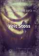 Veit Stoss, Daun, Berthold, 1872- 