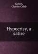 Hypocrisy, a satire, Colton, Charles Caleb 