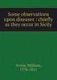 Some observations upon diseases : chiefly as they occur in Sicily, Irvine, William, 1776-1811 