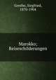 Marokko; Reiseschilderungen, Genthe, Siegfried, 1870-1904 