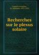 Recherches sur le plexus solaire, Laignel-Lavastine, M. (Maxime), 1875-1953 