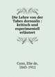 Die Lehre von der Tabes dorsualis : kritisch und experimentell erl?utert, Cyon, Elie de, 1843-1912 