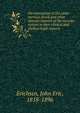 On concussion of the spine : nervous shock and other obscure injuries of the nervous system in their clinical and medico-legal aspects, Erichsen, John Eric, 1818-1896 