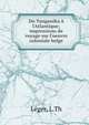 Du Tanganika ? l'Atlantique; impressions de voyage sur l'oeuvre coloniale belge, L. Th. Leger 