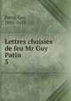 Lettres choisies de feu Mr Guy Patin. 3, Patin, Guy, 1601-1672 
