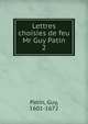 Lettres choisies de feu Mr Guy Patin. 2, Patin, Guy, 1601-1672 
