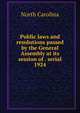 Public laws and resolutions passed by the General Assembly at its session of . serial. 1924, North Carolina 