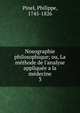 Nosographie philosophique; ou, La m?thode de l'analyse appliqu?e a la m?decine, Pinel, Philippe, 1745-1826 