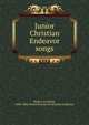 Junior Christian Endeavor songs, Sankey, Ira David, 1840-1908,United Society of Christian Endeavor 