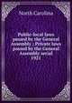 Public-local laws passed by the General Assembly ; Private laws passed by the General Assembly serial. 1921, North Carolina 