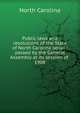 Public laws and resolutions of the State of North Carolina serial : passed by the General Assembly at its session of . 1908, North Carolina 