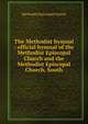 The Methodist hymnal : official hymnal of the Methodist Episcopal Church and the Methodist Episcopal Church, South, Methodist Episcopal Church 