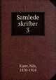 Samlede skrifter. 3, Kjaer, Nils, 1870-1924 