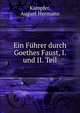 Ein F?hrer durch Goethes Faust, I. und II. Teil, Kampfer, August Hermann 