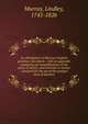 An abridgment of Murray's English grammar microform : with an appendix containing an exemplification of the parts of speech, and exercises in syntax : designed for the use of the younger class of learners, Murray, Lindley 
