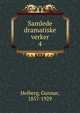 Samlede dramatiske verker. 4, Heiberg, Gunnar, 1857-1929 