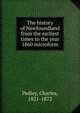 The history of Newfoundland from the earliest times to the year 1860 microform, Pedley, Charles, 1821-1872 
